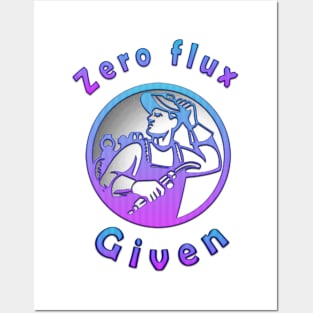 zero flux given,Funny Welding Gift Posters and Art